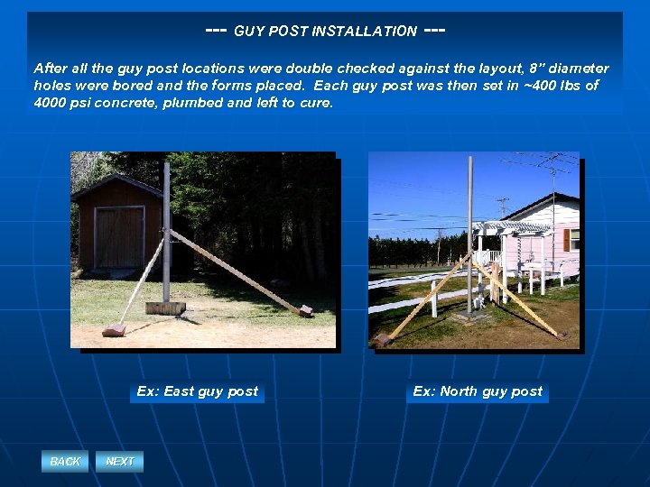 --- GUY POST INSTALLATION --After all the guy post locations were double checked against