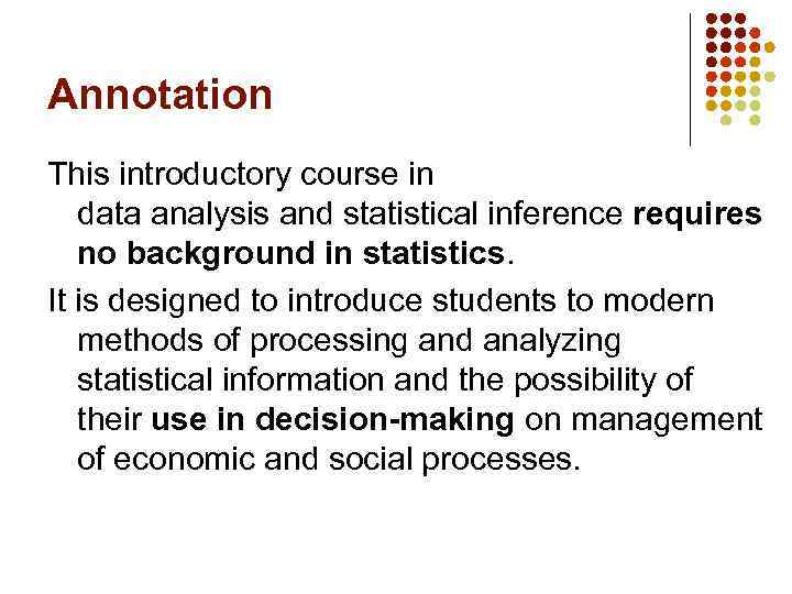 Annotation This introductory course in data analysis and statistical inference requires no background in
