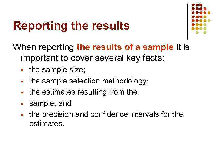 Reporting the results When reporting the results of a sample it is important to