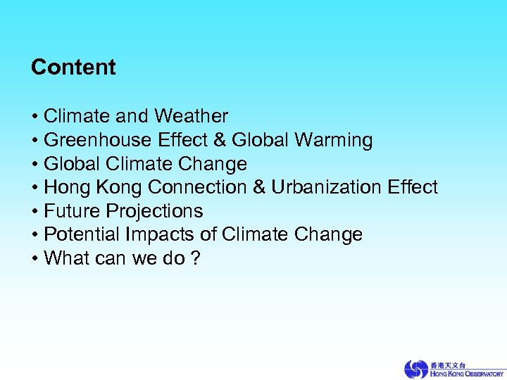 Content • Climate and Weather • Greenhouse Effect & Global Warming • Global Climate