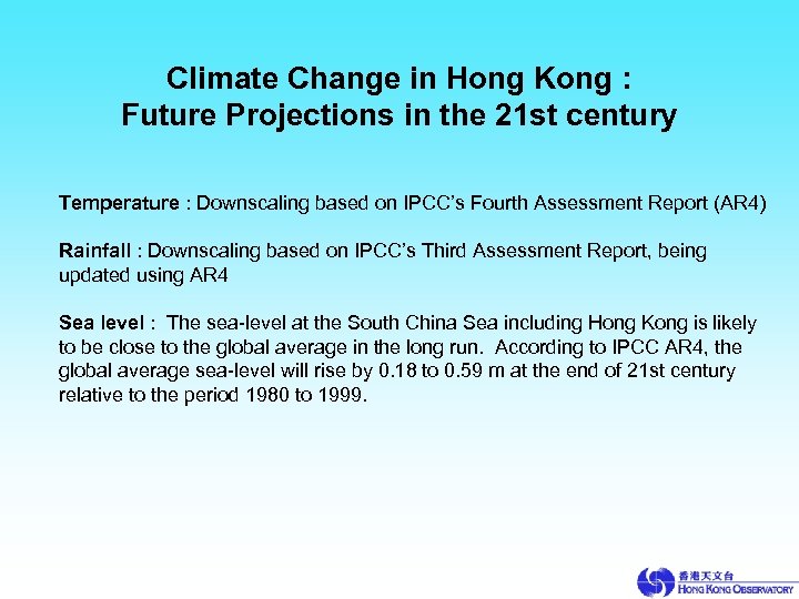 Climate Change in Hong Kong : Future Projections in the 21 st century Temperature