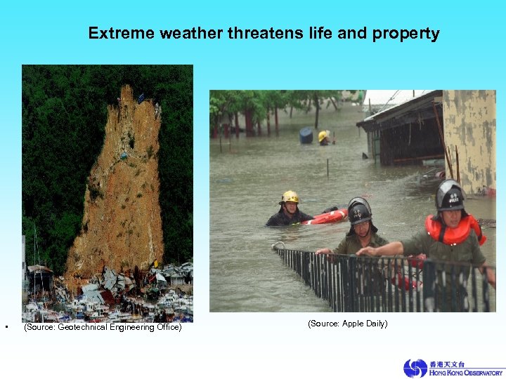 Extreme weather threatens life and property • (Source: Geotechnical Engineering Office) (Source: Apple Daily)