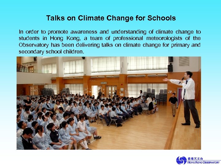 Talks on Climate Change for Schools In order to promote awareness and understanding of