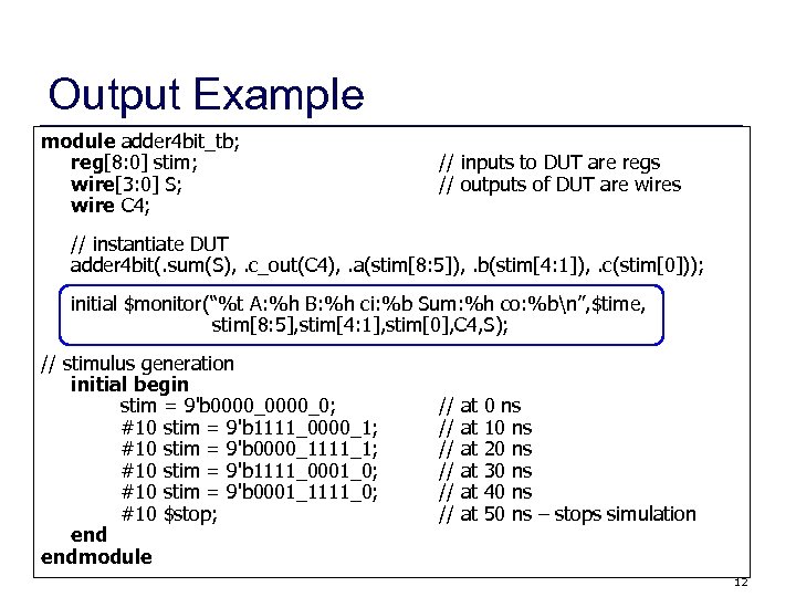 Output Example module adder 4 bit_tb; reg[8: 0] stim; wire[3: 0] S; wire C