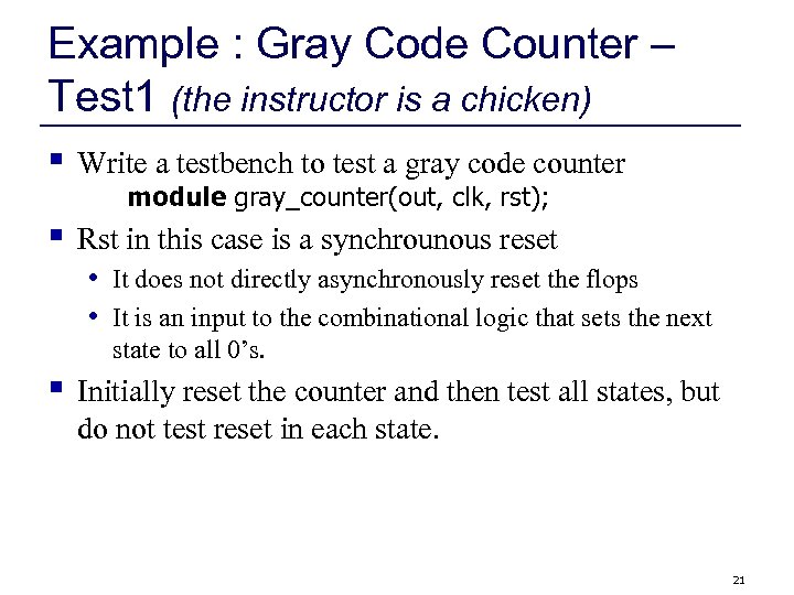 Example : Gray Code Counter – Test 1 (the instructor is a chicken) §