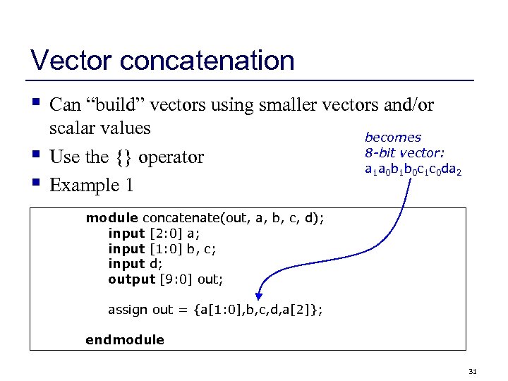 Vector concatenation § § § Can “build” vectors using smaller vectors and/or scalar values