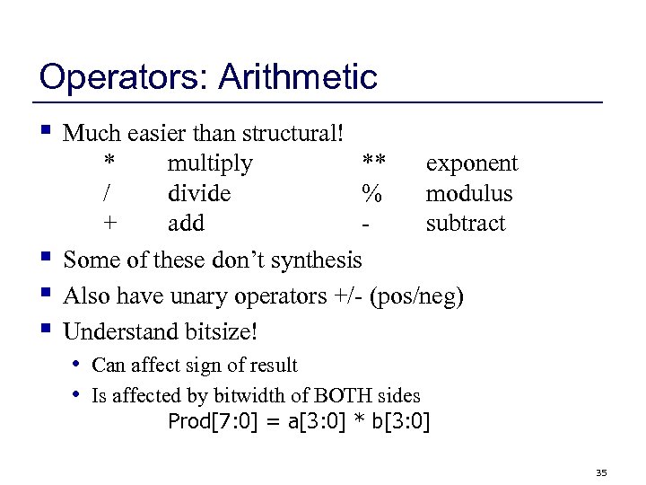 Operators: Arithmetic § § Much easier than structural! * multiply ** exponent / divide