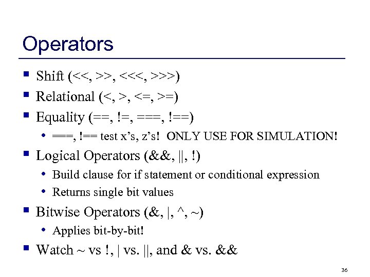 Operators § § § Shift (<<, >>, <<<, >>>) Relational (<, >, <=, >=)