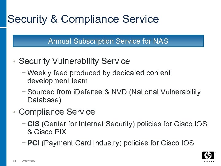 Security & Compliance Service Annual Subscription Service for NAS • Security Vulnerability Service −