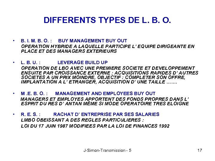 DIFFERENTS TYPES DE L. B. O. • B. I. M. B. O. : BUY