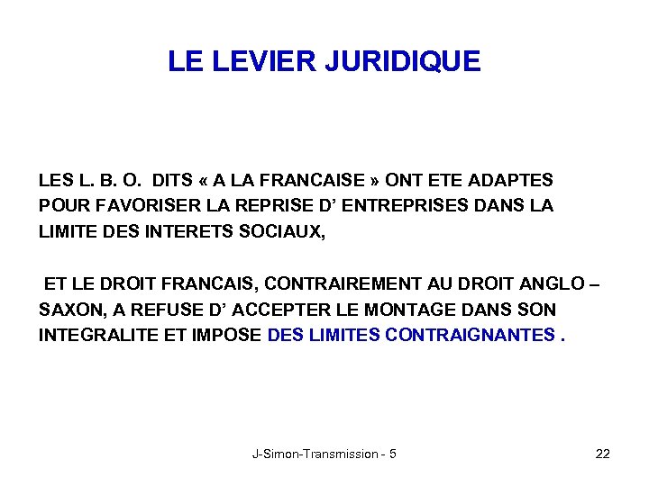 LE LEVIER JURIDIQUE LES L. B. O. DITS « A LA FRANCAISE » ONT