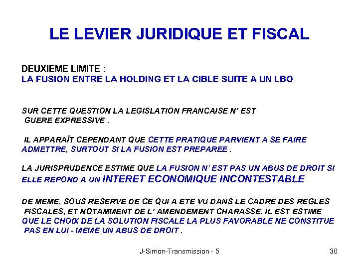 LE LEVIER JURIDIQUE ET FISCAL DEUXIEME LIMITE : LA FUSION ENTRE LA HOLDING ET