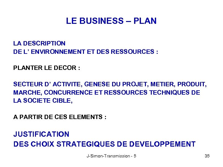 LE BUSINESS – PLAN LA DESCRIPTION DE L’ ENVIRONNEMENT ET DES RESSOURCES : PLANTER