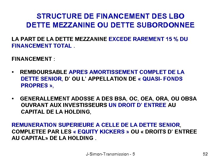 STRUCTURE DE FINANCEMENT DES LBO DETTE MEZZANINE OU DETTE SUBORDONNEE LA PART DE LA