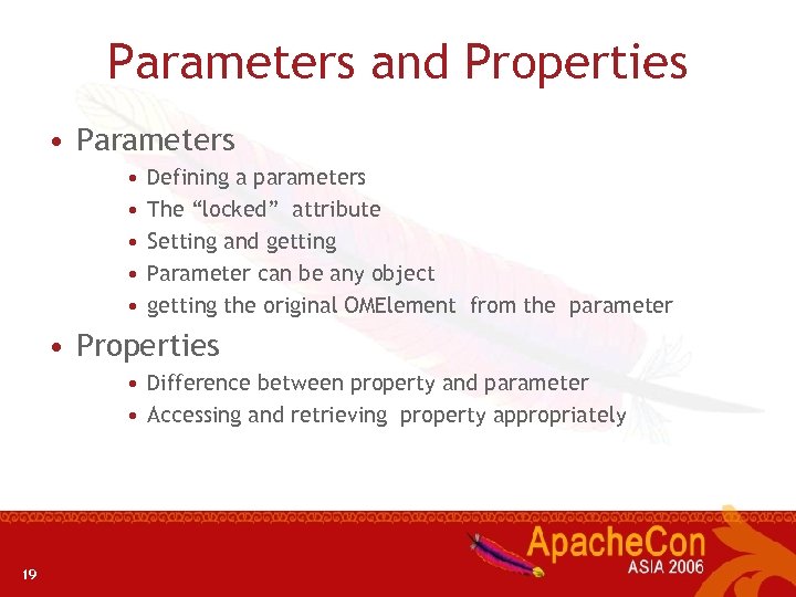 Parameters and Properties • Parameters • • • Defining a parameters The “locked” attribute