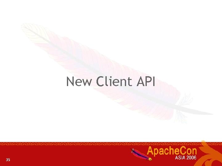 New Client API 35 
