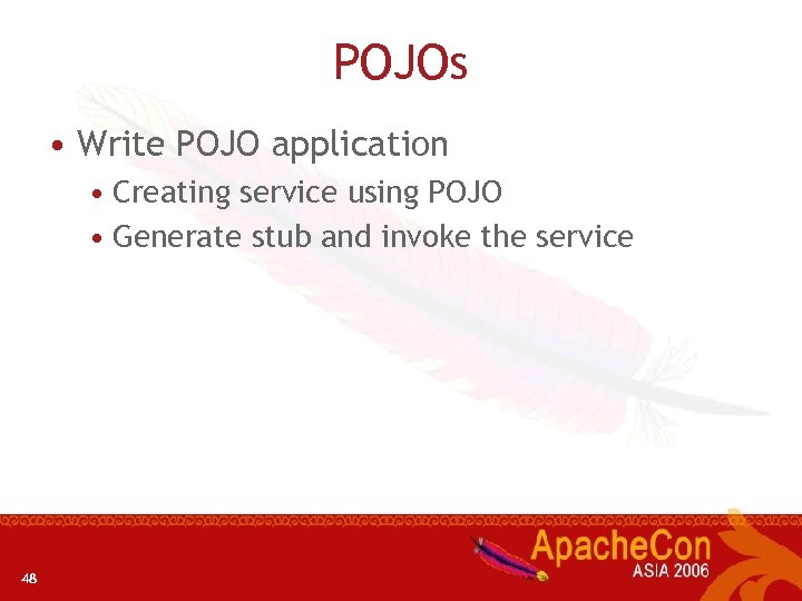 POJOs • Write POJO application • Creating service using POJO • Generate stub and