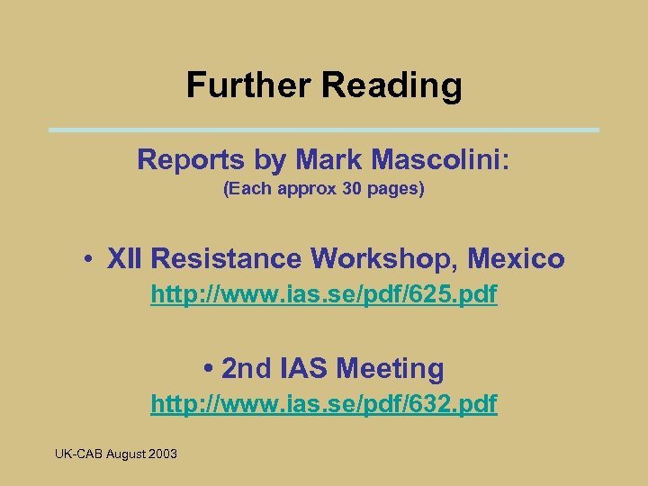 Further Reading Reports by Mark Mascolini: (Each approx 30 pages) • XII Resistance Workshop,