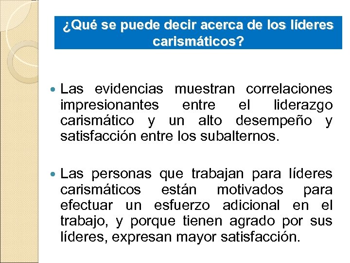 ¿Qué se puede decir acerca de los líderes carismáticos? Las evidencias muestran correlaciones impresionantes