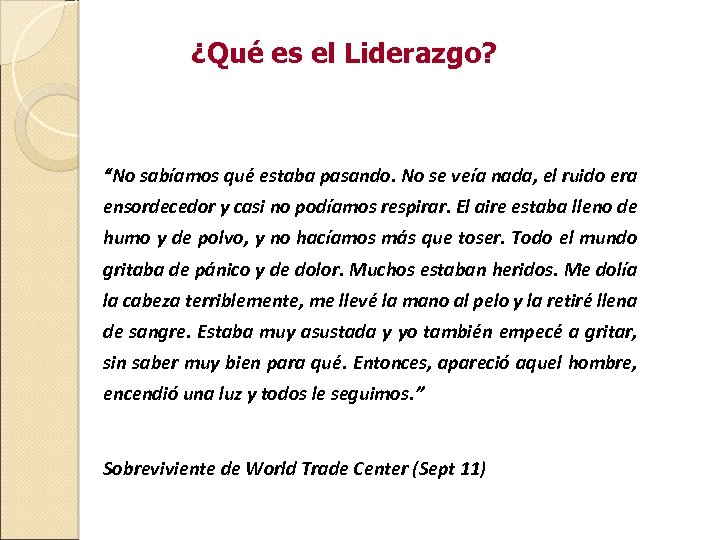 ¿Qué es el Liderazgo? “No sabíamos qué estaba pasando. No se veía nada, el