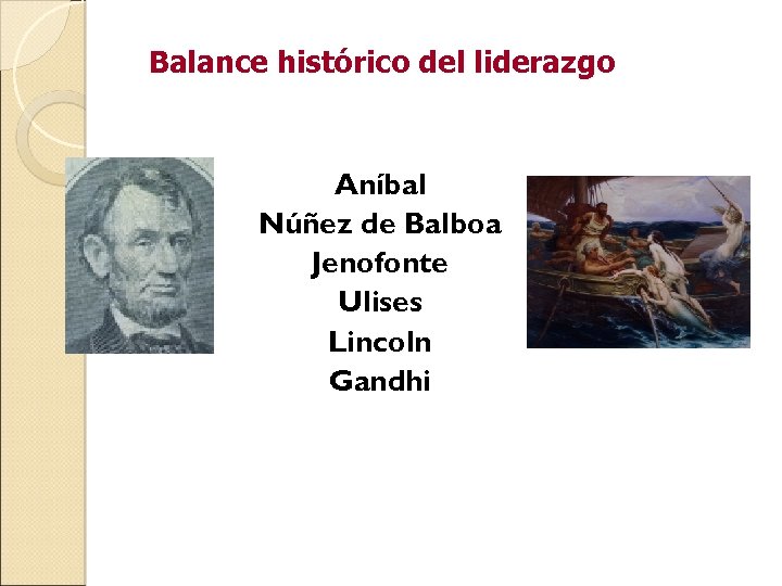 Balance histórico del liderazgo Aníbal Núñez de Balboa Jenofonte Ulises Lincoln Gandhi 