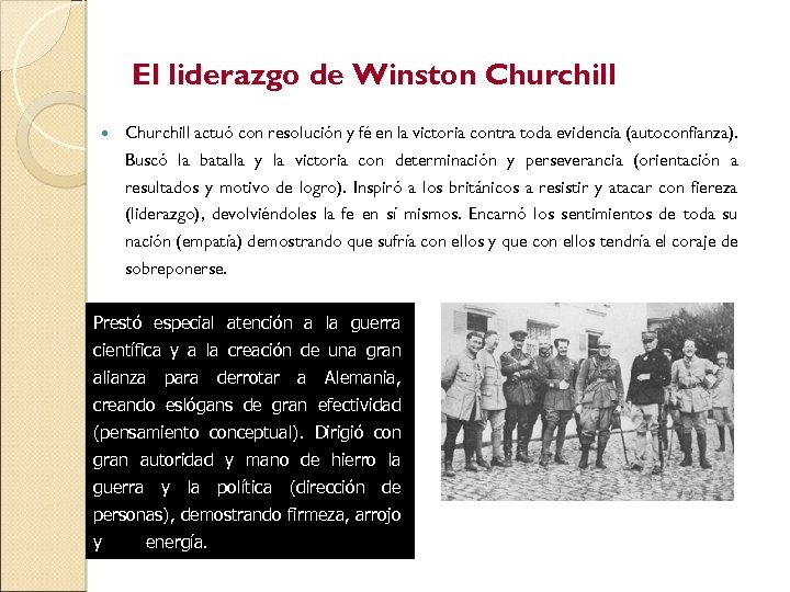 El liderazgo de Winston Churchill actuó con resolución y fé en la victoria contra