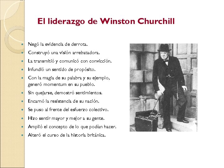 El liderazgo de Winston Churchill Negó la evidencia de derrota. Construyó una visión arrebatadora.