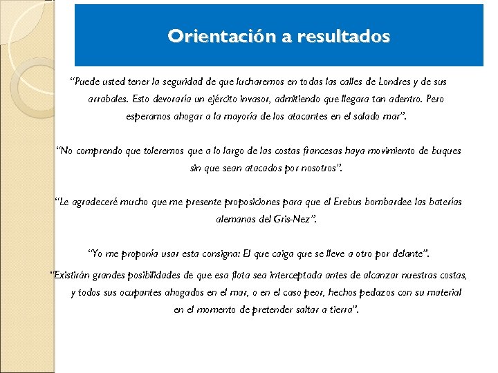 Orientación a resultados “Puede usted tener la seguridad de que lucharemos en todas las