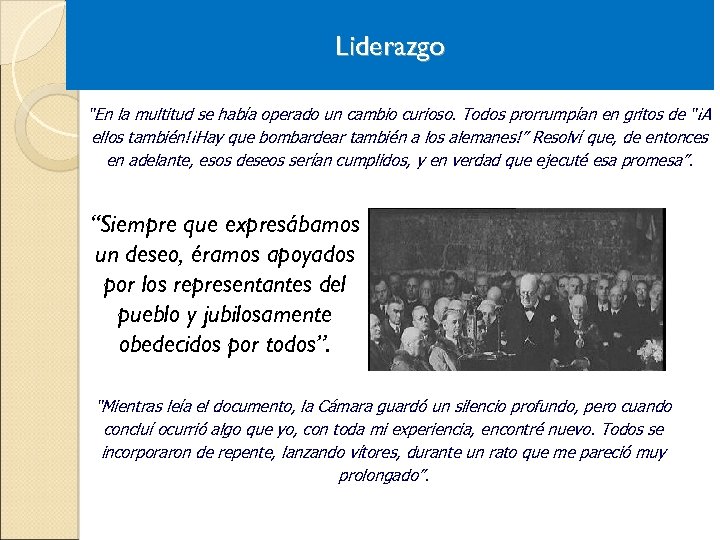 Liderazgo “En la multitud se había operado un cambio curioso. Todos prorrumpían en gritos
