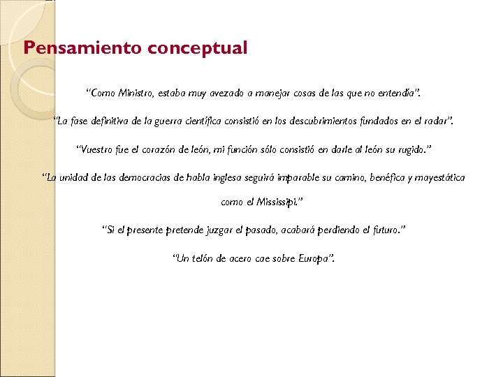 Pensamiento conceptual “Como Ministro, estaba muy avezado a manejar cosas de las que no