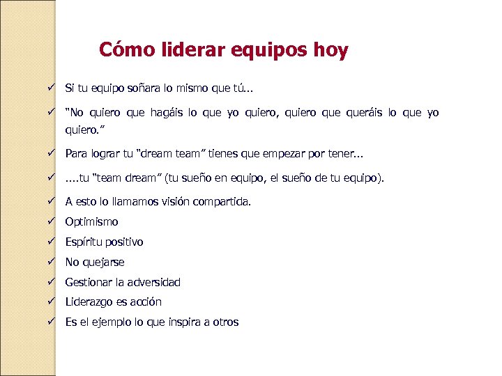 Cómo liderar equipos hoy ü Si tu equipo soñara lo mismo que tú. .