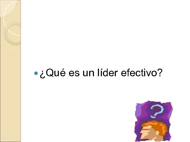  ¿Qué es un líder efectivo? 