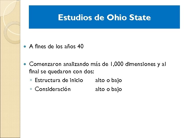 Estudios de Ohio State A fines de los años 40 Comenzaron analizando más de
