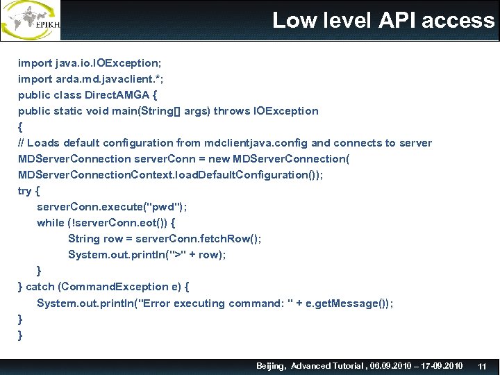 Low level API access import java. io. IOException; import arda. md. javaclient. *; public