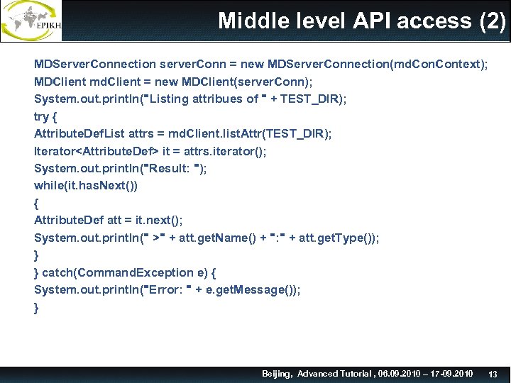 Middle level API access (2) MDServer. Connection server. Conn = new MDServer. Connection(md. Context);
