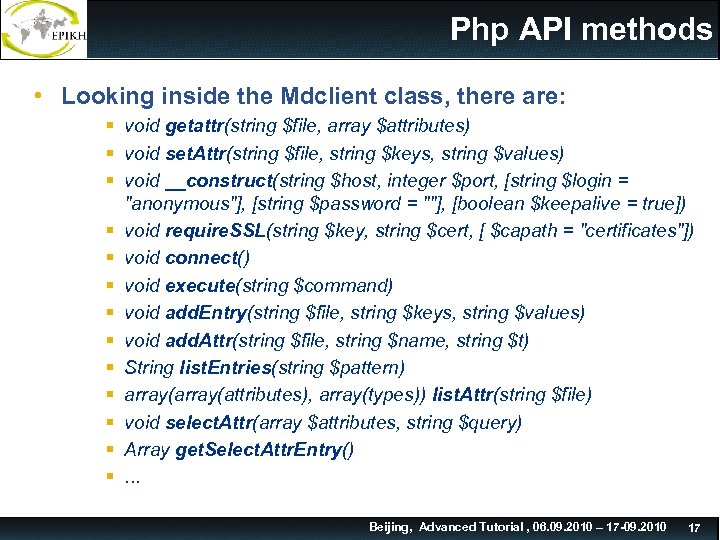 Php API methods • Looking inside the Mdclient class, there are: § void getattr(string