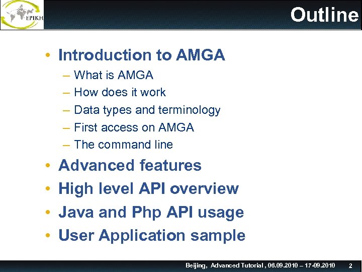 Outline • Introduction to AMGA – – – • • What is AMGA How