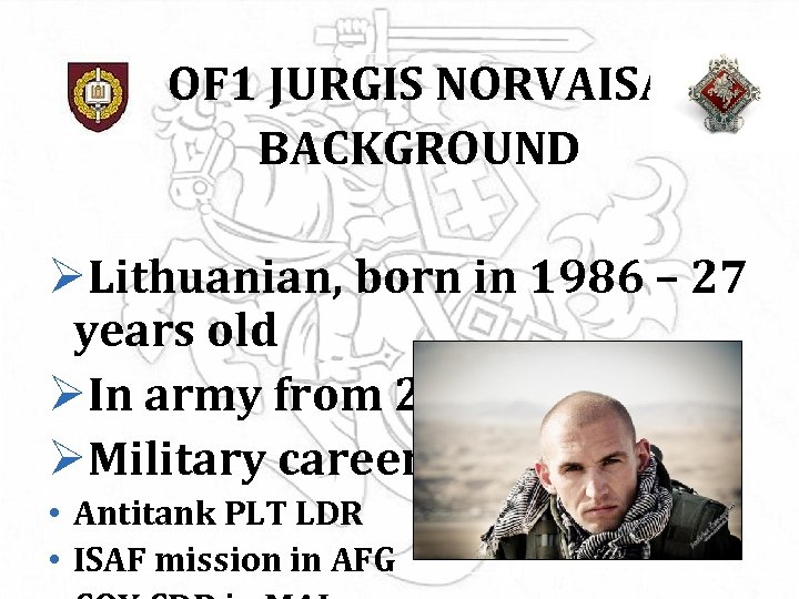 OF 1 JURGIS NORVAISA BACKGROUND ØLithuanian, born in 1986 – 27 years old ØIn