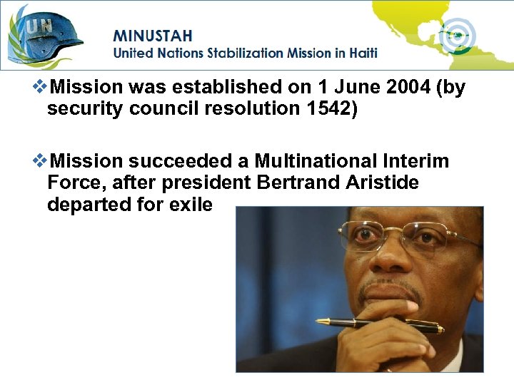 v. Mission was established on 1 June 2004 (by security council resolution 1542) v.