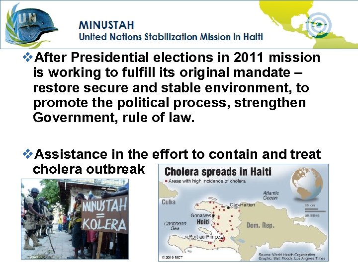 v. After Presidential elections in 2011 mission is working to fulfill its original mandate
