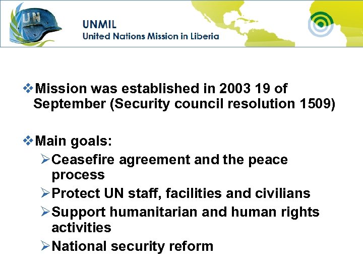 v. Mission was established in 2003 19 of September (Security council resolution 1509) v.