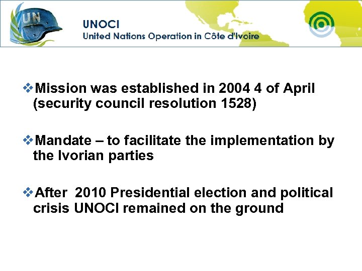 v. Mission was established in 2004 4 of April (security council resolution 1528) v.