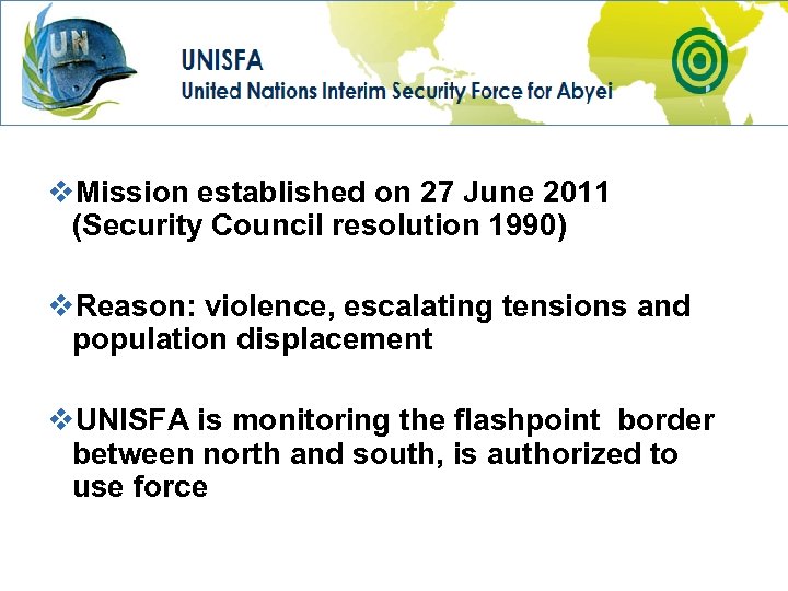 v. Mission established on 27 June 2011 (Security Council resolution 1990) v. Reason: violence,