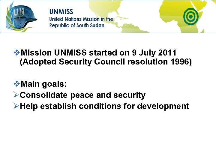v. Mission UNMISS started on 9 July 2011 (Adopted Security Council resolution 1996) v.