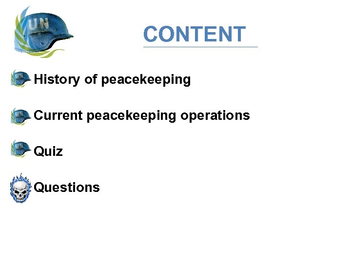 CONTENT v. History of peacekeeping v. Current peacekeeping operations v. Quiz v. Questions 