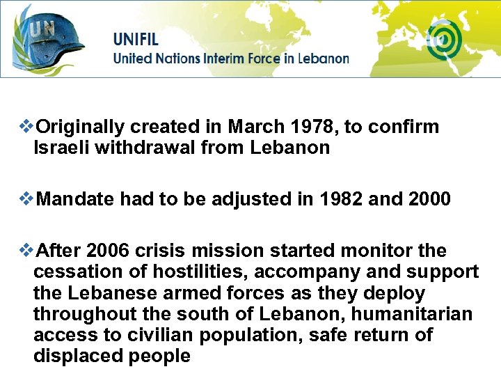v. Originally created in March 1978, to confirm Israeli withdrawal from Lebanon v. Mandate