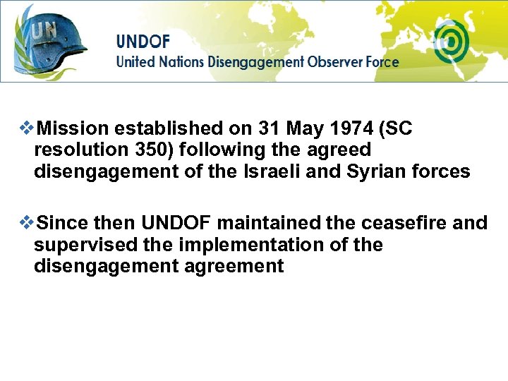 v. Mission established on 31 May 1974 (SC resolution 350) following the agreed disengagement