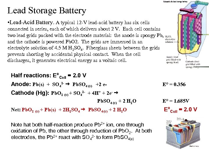 Lead Storage Battery • Lead-Acid Battery. A typical 12 -V lead-acid battery has six