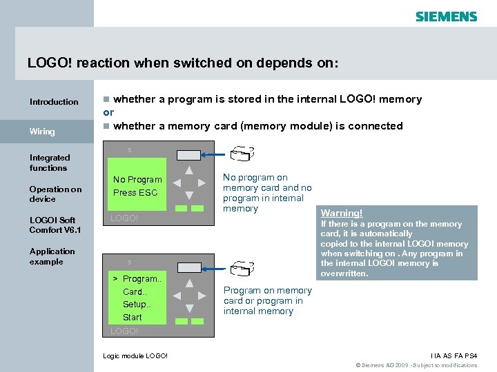 LOGO! reaction when switched on depends on: Introduction Wiring Integrated functions Operation on device