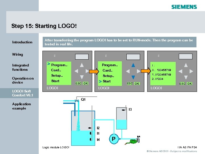 Step 15: Starting LOGO! Introduction Wiring Integrated functions Operation on device LOGO! Soft Comfort